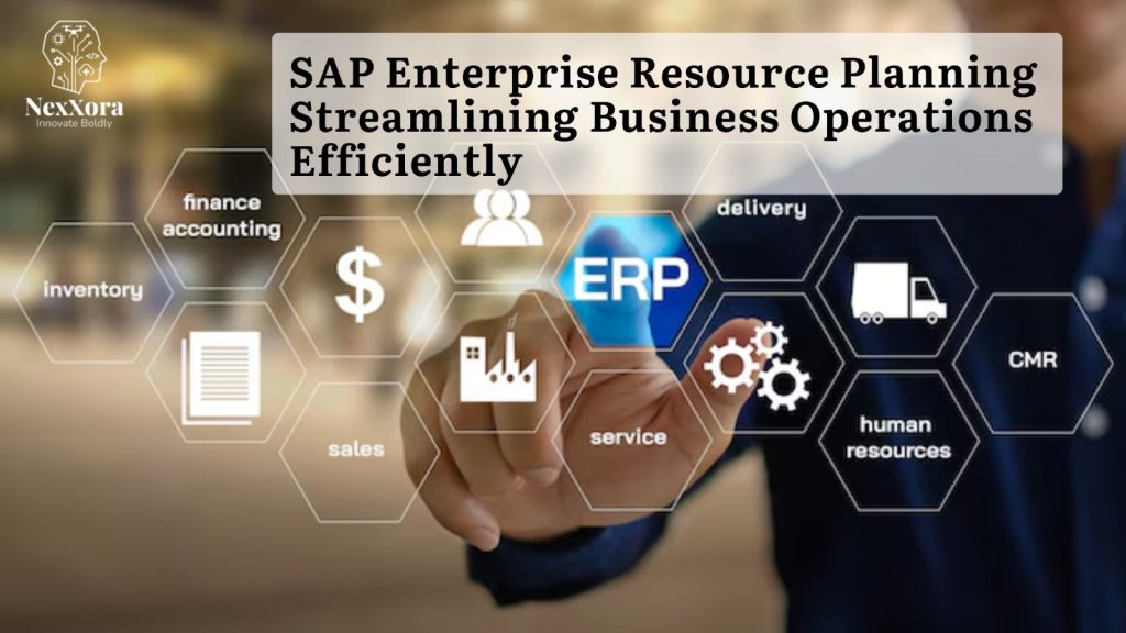 SAP Enterprise Resource Planning Streamlining Business Operations Efficiently